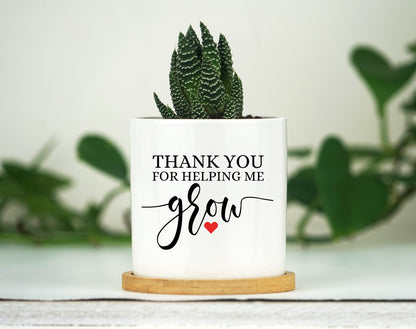 Custom Planter Teacher Gift - Thank You For Helping Me Grow Gift - 3" White Ceramic Pot w/ Bamboo Tray -Teacher Flower Pot -Custom Succulent